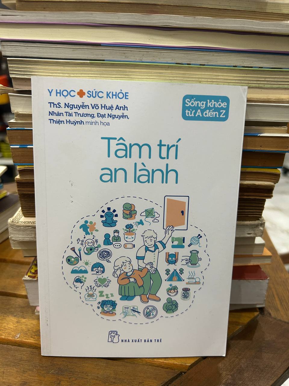 Tâm Trí An Lành - ThS. Nguyễn Võ Huệ Anh - ThS. Nguyễn Võ Huệ Anh, Nhân Tài Trương, Đạt Nguyễn, Thiện Huỳnh
