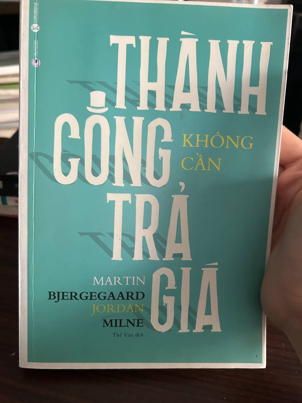 Thành Công Không Cần Trả Giá - Martin Bjergegaard & Jordan Milne - Martin Bjergegaard & Jordan Milne