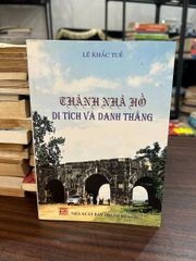 Thành Nhà Hồ: Di Tích Và Danh Thắng - Lê Khắc Tuế - ảnh 1