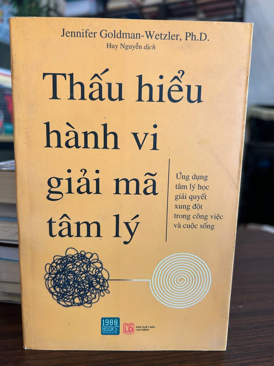 Thấu hiểu hành vi, giải mã tâm lý - Jennifer Goldman-Wetzler - Jennifer Goldman-Wetzler