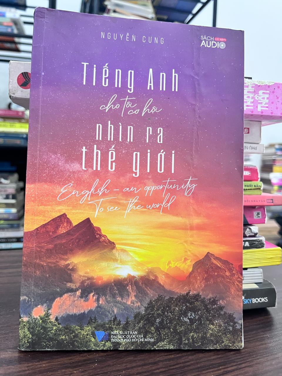 Tiếng Anh cho tôi cơ hội nhìn ra thế giới - Nguyễn Cung - Nguyễn Cung