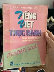 Tiếng Việt Thực Hành Dùng Cho Sinh Viên Không Chuyên Ngữ - Lê A - Đinh Thanh Huệ - ảnh 1