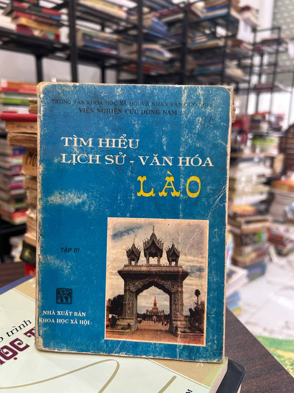 Tìm Hiểu Lịch Sử - Văn Hóa Lào (Tập III) - Trung tâm Khoa học Xã hội và Nhân văn Quốc gia, Viện Nghiên cứu Đông Nam Á