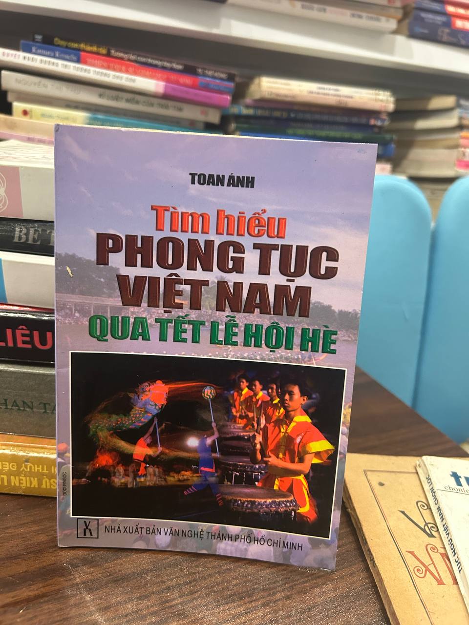 Tìm hiểu Phong Tục Việt Nam qua Tết Lễ Hội Hè - Toan Ánh - Toan Ánh