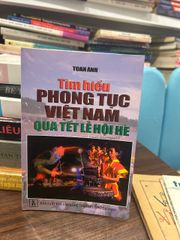 Tìm hiểu Phong Tục Việt Nam qua Tết Lễ Hội Hè - Toan Ánh - Toan Ánh - ảnh 1