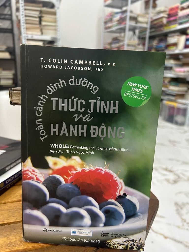 Toàn Cảnh Dinh Dưỡng Thức Tỉnh và Hành Động - T. Colin Campbell, Howard Jacobson - T. Colin Campbell, Howard Jacobson