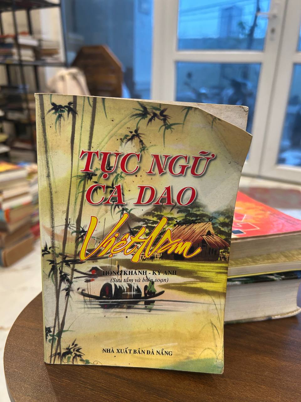 Tục Ngữ Ca Dao Việt Nam - Hồng Khánh, Kỳ Anh - Hồng Khánh, Kỳ Anh (Sưu tầm và biên soạn)