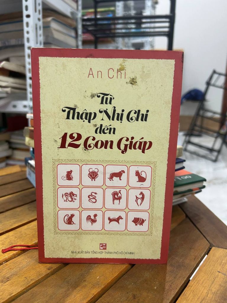 Từ Thập Nhị Chi Đến 12 Con Giáp - An Chi - An Chi