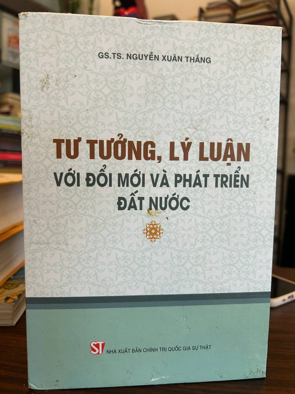 Tư Tưởng, Lý Luận Với Đổi Mới Và Phát Triển Đất Nước - GS.TS. Nguyễn Xuân Thắng - GS.TS. Nguyễn Xuân Thắng