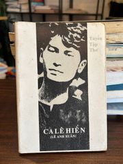 Tuyển Tập Thơ Ca Lê Hiến (Lê Anh Xuân) - Ca Lê Hiến (Lê Anh Xuân) - ảnh 1