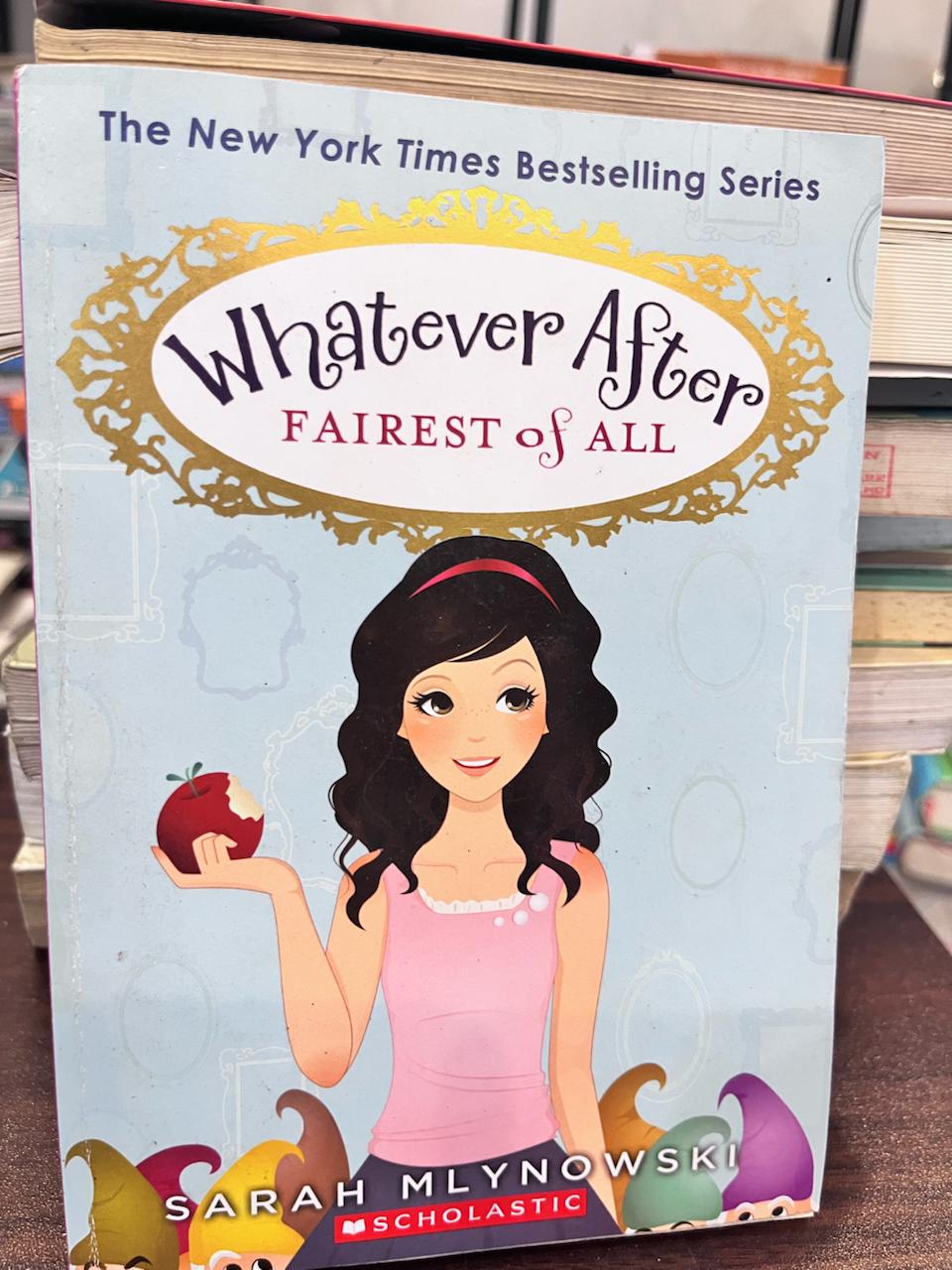 Whatever After: Fairest of All - Sarah Mlynowski - Sarah Mlynowski