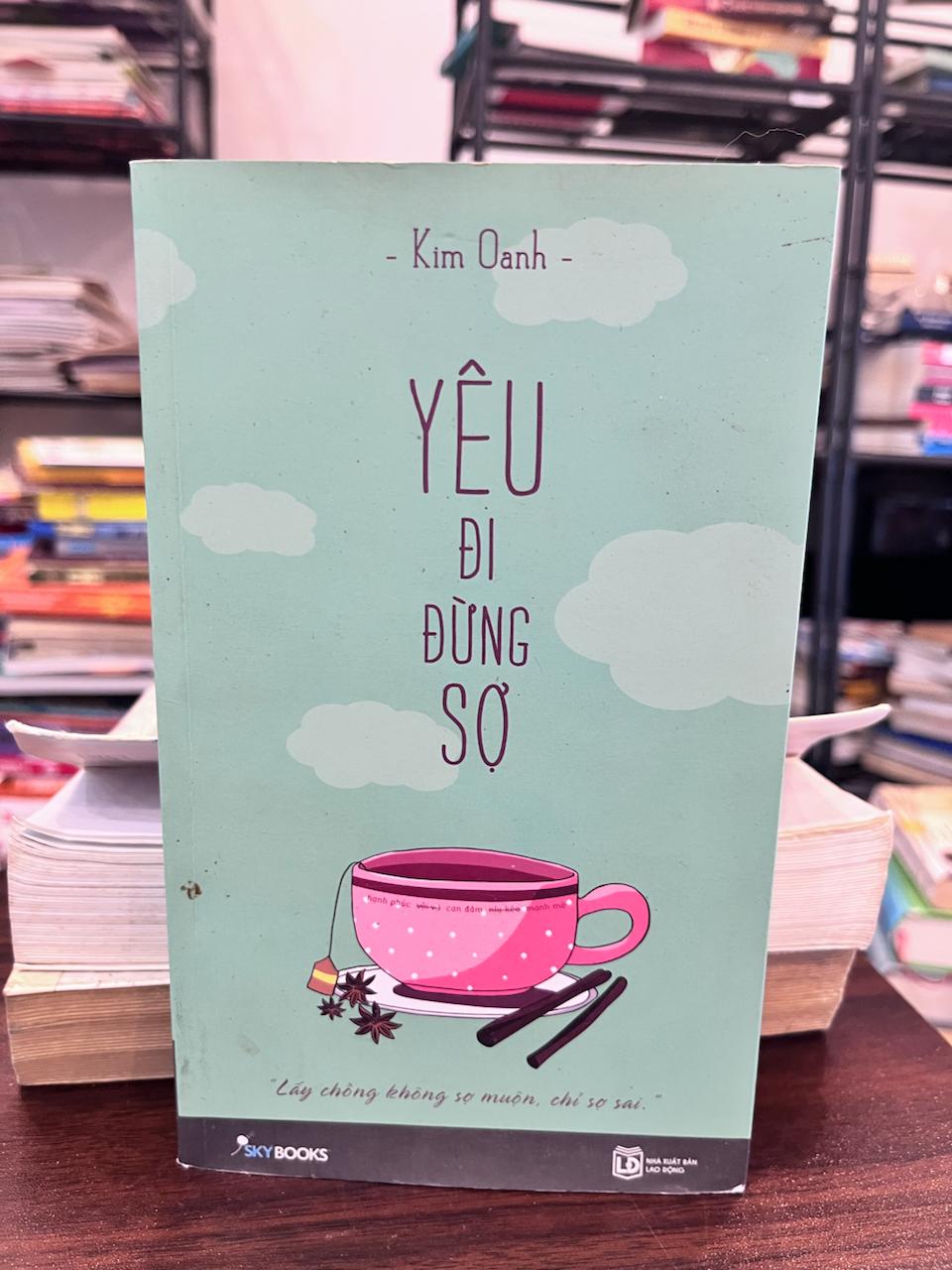 Yêu Đi Đừng Sợ - Kim Oanh - Kim Oanh