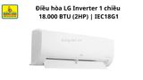  Điều hòa LG DUALCOOL Inverter 1 chiều 18000 BTU IEC18G1 – Thái Lan 