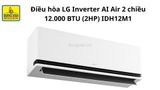  Điều hòa LG Inverter AI Air 2 chiều 12.000 BTU (1.5HP) IDH12M1 