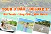  TOUR 3 ĐẢO DELUXE 2 - THAM QUAN BÃI MINI BEACH 