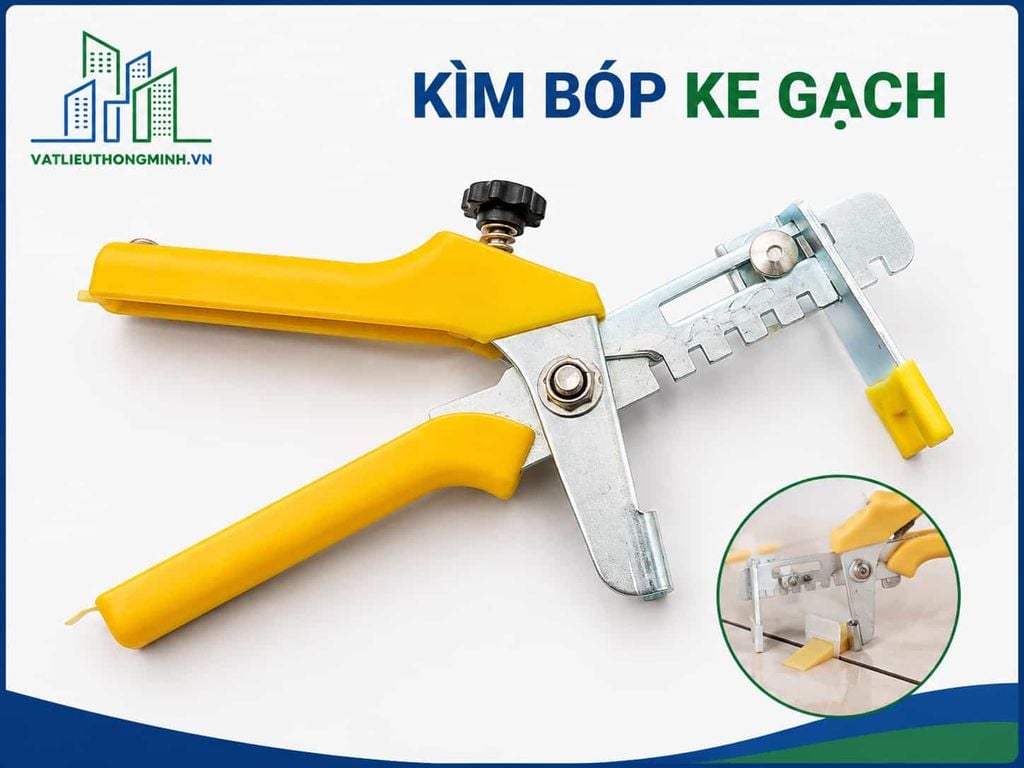 Kìm Bóp Ke Gạch – Kìm Siết Ke Cân Bằng Ốp Lát