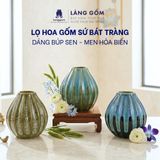  Lọ Hoa Dáng Búp Sen Men Hỏa Biến - Quà Tặng Decor Sang Trọng 