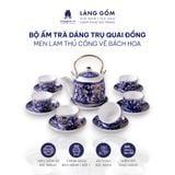  Bộ ấm chén gốm sứ Bát Tràng men lam bách hoa thủ công dáng trụ quai đồng - Quà tặng sang trọng ý nghĩa - Làng Gốm 
