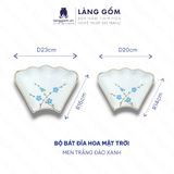  Bộ Đồ Ăn Hoa Mặt Trời Vẽ Đào Xanh Men Trắng Cao Cấp Bát Tràng 