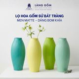  Bình cắm hoa trang trí gốm sứ Bát Tràng kiểu quả bom khía màu pastel, men mát, dùng để bàn, phòng khách 