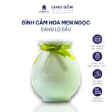  Bình hoa men ngọc dáng lọ bầu 