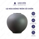  Bình hoa men mát dáng quả bóng tròn có chân 