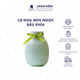  Bình hoa men ngọc dáng bầu khía 