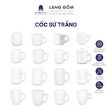  Cốc sứ trắng nhiều kiểu đa dạng, dung tích 200ml - 500ml 