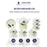  Bộ ấm chén dáng Bưởi lửa men trắng chỉ vàng vẽ sen xanh 