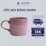  Cốc mix bóng nhám, men mát, dung tích 300ml 