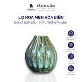  Bình hoa men hỏa biến dáng búp sen 