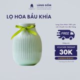  Bình hoa men ngọc dáng bầu khía 