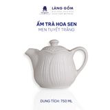  Bộ ấm chén uống trà men tuyết trắng dáng Hoa sen kèm đĩa lá sen - dung tích 750ml 