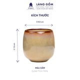  Cốc uống trà dáng khum men hoả biến dung tich 170ml 