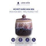  Hũ mứt khắc hoa sen Men hỏa biến 