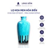  Bình hoa men hỏa biến dáng chai đại cổ nhỏ màu xanh đồng 
