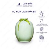  BBình hoa men ngọc dáng quả dưa bé 