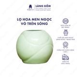  Bình hoa men ngọc dáng vô trên sóng 