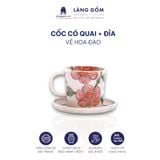  Bộ cốc đĩa gốm sứ Bát Tràng cao cấp họa tiết vẽ Hoa Đào 