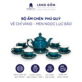  Bộ ấm chén phú quý men ngọc lục bảo chỉ vàng 