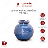  Bình hoa men hỏa biến dáng vò tròn màu xanh đồng 