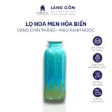  Bình hoa, lọ hoa Gốm sứ Bát Tràng cao cấp Men hỏa biến chai thẳng dùng làm quà tặng, trang trí 