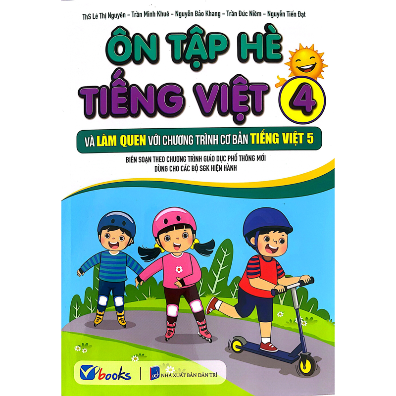 Ôn Tập Hè Tiếng Việt 4 Và Làm Quen Với Chương Trình Cơ Bản Tiếng Việt 5 (Chương trình mới)