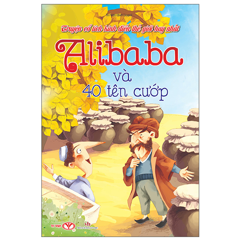 Alibaba Và 40 Tên Cướp - Truyện Cổ Tích Kinh Điển Thế Giới Hay Nhất