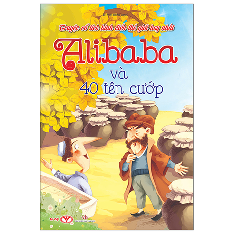 Alibaba Và 40 Tên Cướp - Truyện Cổ Tích Kinh Điển Thế Giới Hay Nhất