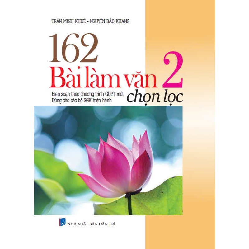 162 Bài Làm Văn 2 Chọn Lọc (Dùng Chung Các Bộ SGK Hiện Hành)
