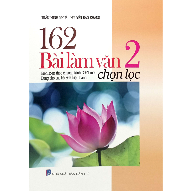 162 Bài Làm Văn 2 Chọn Lọc (Dùng Chung Các Bộ SGK Hiện Hành)