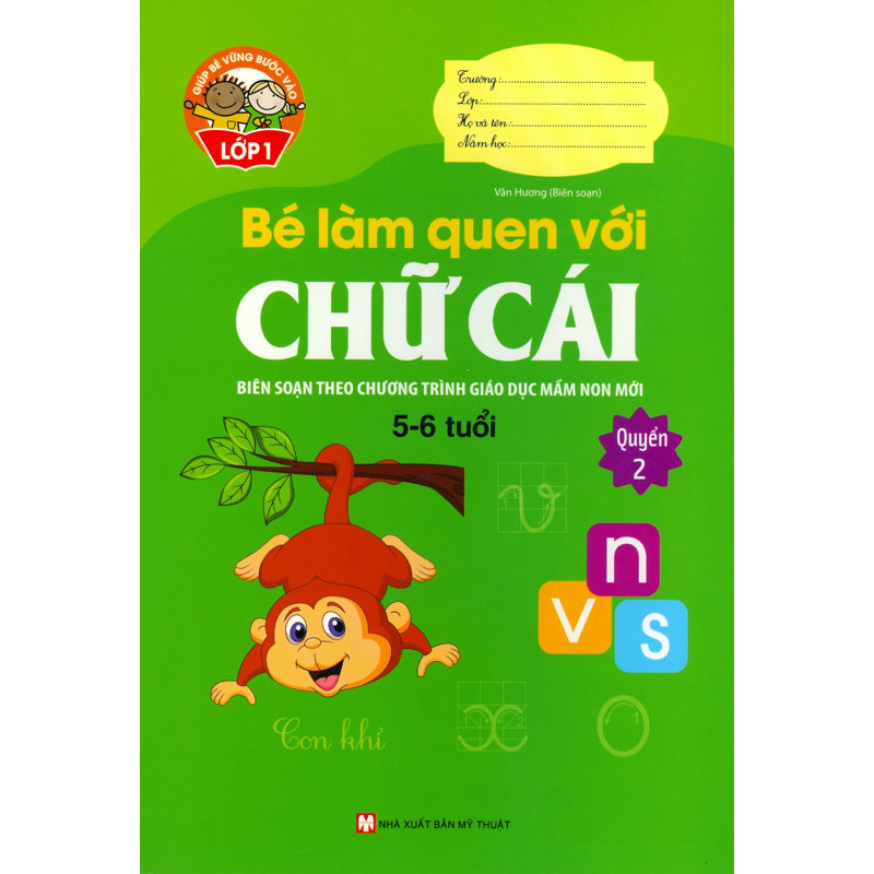 Giúp Bé Vững Bước Vào Lớp 1 - Bé Làm Quen Với Chữ Cái - Quyển 2 (5-6 Tuổi)