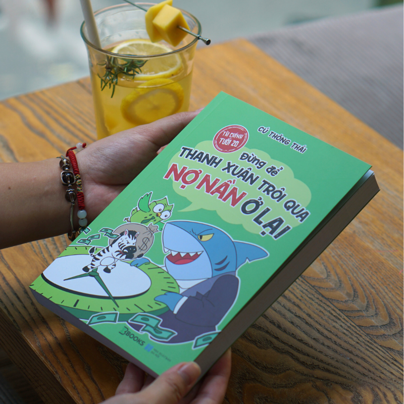 Tài Chính Tuổi 20 - Đừng Để Thanh Xuân Trôi Qua Nợ Nần Ở Lại