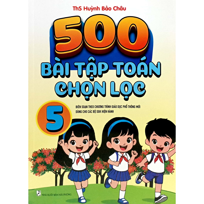 500 Bài Tập Toán Chọn Lọc 5 (Bs Theo Chương Trình Giáo Dục Phổ Thông Mới)
